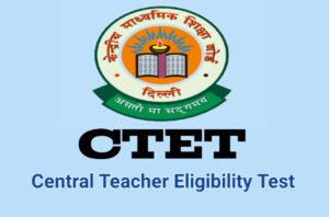 Central teaching eligibility test (CTET)